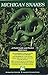 Michigan Snakes: A Field Gu...