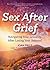 Sex After Grief by Joan  Price
