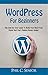 WordPress For Beginners by Phil C. Senior