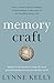 Memory Craft: Improve your memory using the most powerful methods from around the world