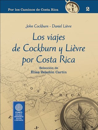 Los Viajes de Cockburn y Lièvre por Costa Rica