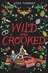 Wild and Crooked by Leah Thomas