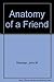 Anatomy of a Friend