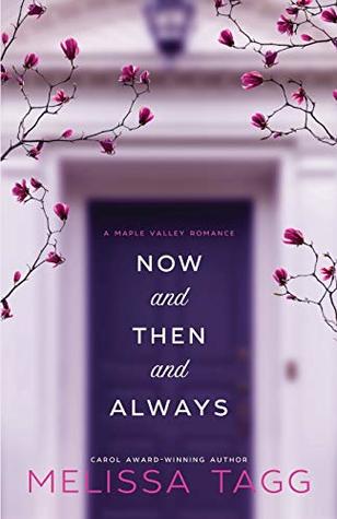 Now and Then and Always (Maple Valley, #1)
