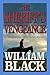 The Sheriff's Vengeance by William        Black