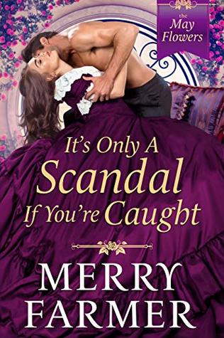 It's Only a Scandal if You're Caught (The May Flowers #2)