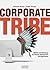 Corporate Tribe: Modelle und Werkzeuge für Führung, Management und Organisation (German Edition)