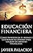 EDUCACIÓN FINANCIERA: Cómo ...