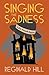 Singing the Sadness (The Joe Sixsmith Mysteries Book 4)