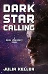 Dark Star Calling (The Dark Intercept, #3)
