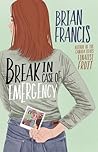 Break in Case of Emergency by Brian  Francis