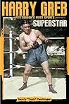Harry Greb: Pittsburgh's First Sports Superstar Harry Greb: Pittsburgh's First Sports Superstar