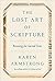 The Lost Art of Scripture: ...