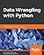 Data Wrangling with Python: Creating actionable data from raw sources