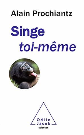 Singe toi-même (OJ.SCIENCES) (French Edition)