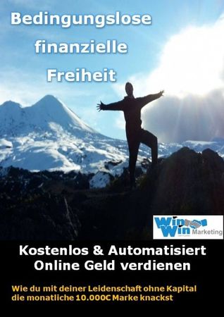 Bedingungslose finanzielle Freiheit. Kostenlos & Automatisiert Online Geld verdienen