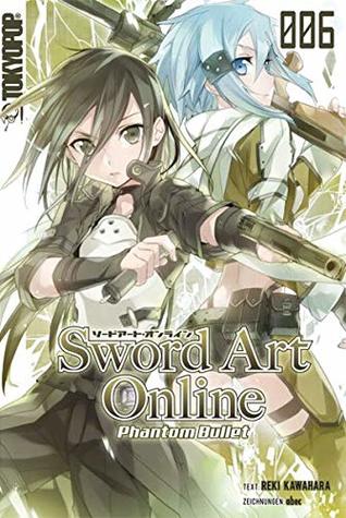 Sword Art Online - Novel 06: Phantom Bullet