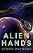 Alien Hands by Storm Caywood