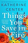 Things You Save in a Fire by Katherine Center