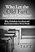Who Let the Old Fart in the Classroom? by Robert Taft