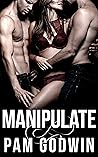 Manipulate (Deliver Book 6)