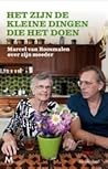 Het zijn de kleine dingen die het doen by Marcel van Roosmalen