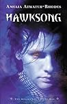 Hawksong by Amelia Atwater-Rhodes