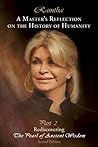 A Master's Reflection on the History of Humanity Part 2: Rediscovering the Pearl of Ancient Wisdom