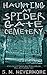 Haunting at Spider Gate Cem...