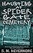 Haunting at Spider Gate Cemetery