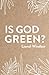 Is God Green? by Lionel Windsor