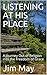 LISTENING AT HIS PLACE: A J...