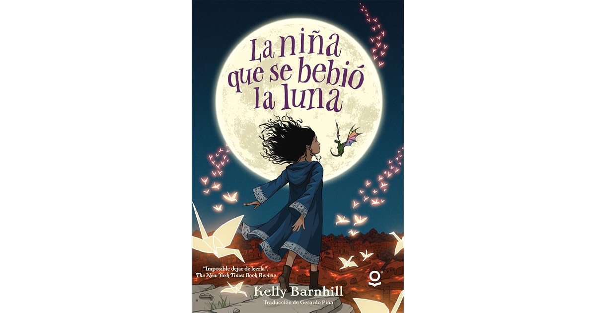 La niña que se bebió la luna by Kelly Barnhill