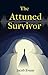The Attuned Survivor