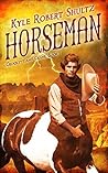 Horseman by Kyle Robert Shultz