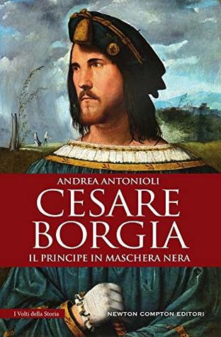 Cesare Borgia Il principe in maschera nera (Hardcover)