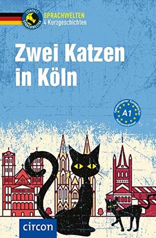 Zwei Katzen in Köln: Deutsch A1 (Perfect Paperback)