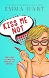 Kiss Me Not by Emma Hart