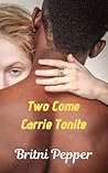 Two Come Carrie Tonite