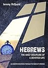 Hebrews The Daily Discipline of a devoted Life