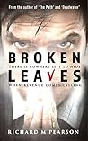 Broken Leaves: There is nowhere to hide when revenge comes calling Broken Leaves: There is nowhere to hide when revenge comes calling