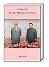 Die Juche-Philosophie in Nordkorea (German Edition)