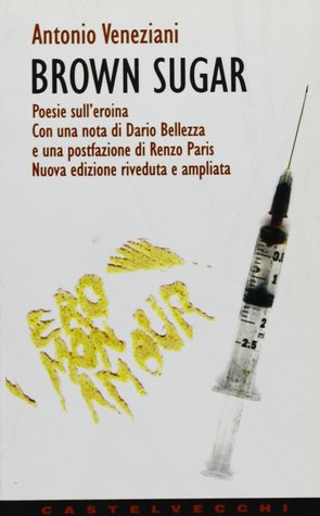 Brown Sugar. Poesie sull'eroina (Paperback)