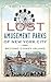 Lost Amusement Parks of New...