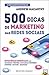 500 Dicas de Marketing nas Redes Sociais (Portuguese Edition)