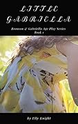 Little Gabriella (Bronson & Gabriella Age Play Series Book 1)