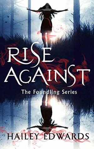 Rise Against (The Foundling, #4)