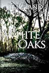White Oaks by Jill Hand