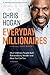Everyday Millionaires: How Ordinary People Built Extraordinary Wealth--And How You Can Too