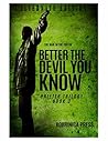 Better The Devil You Know: Alternate Edition (Grifter Trilogy Book 3) Better The Devil You Know: Alternate Edition (Grifter Trilogy Book 3)